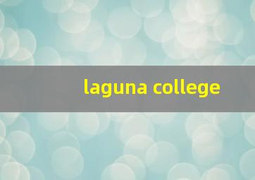 laguna college